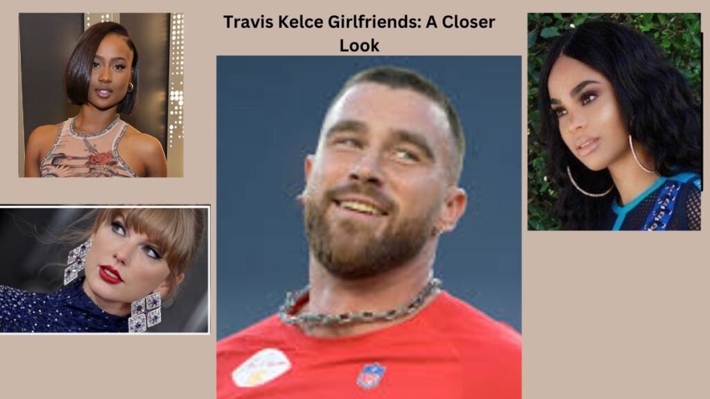 travis kelce girlfriend history