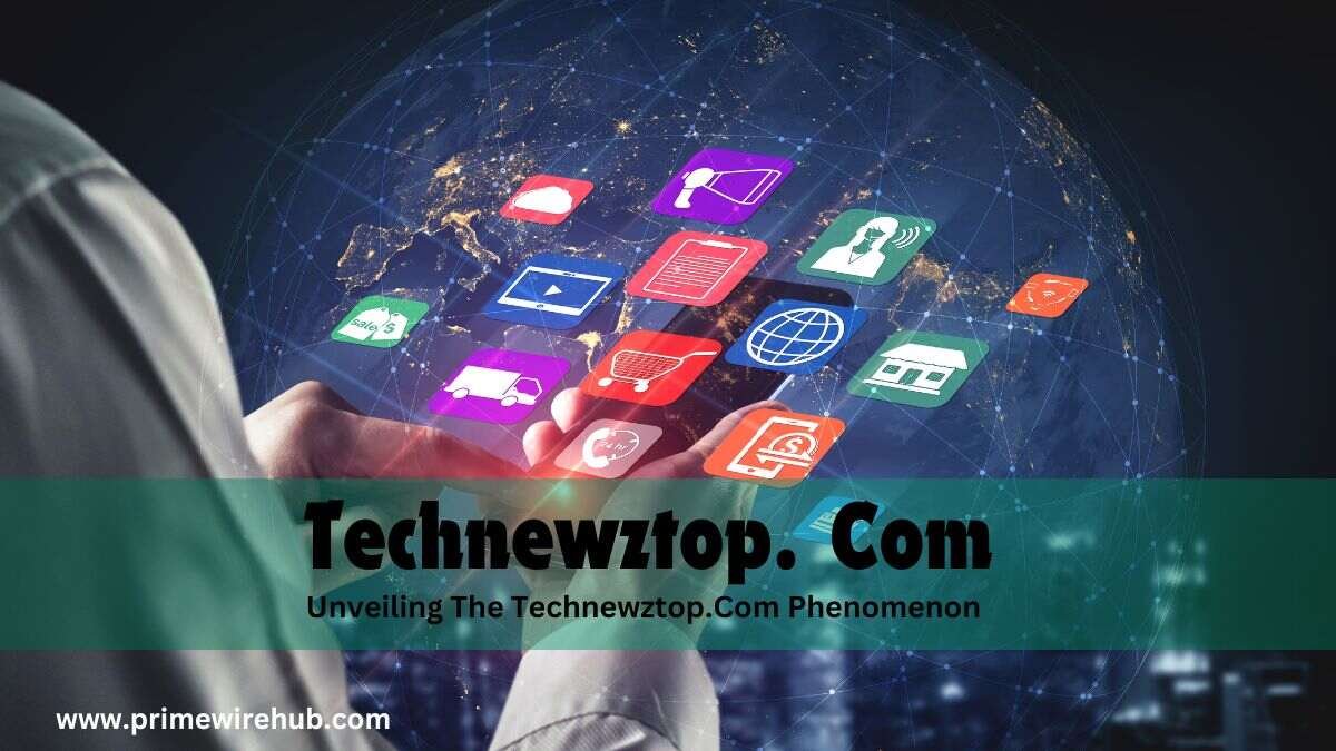 Unveiling The Technewztop. Com Phenomenon