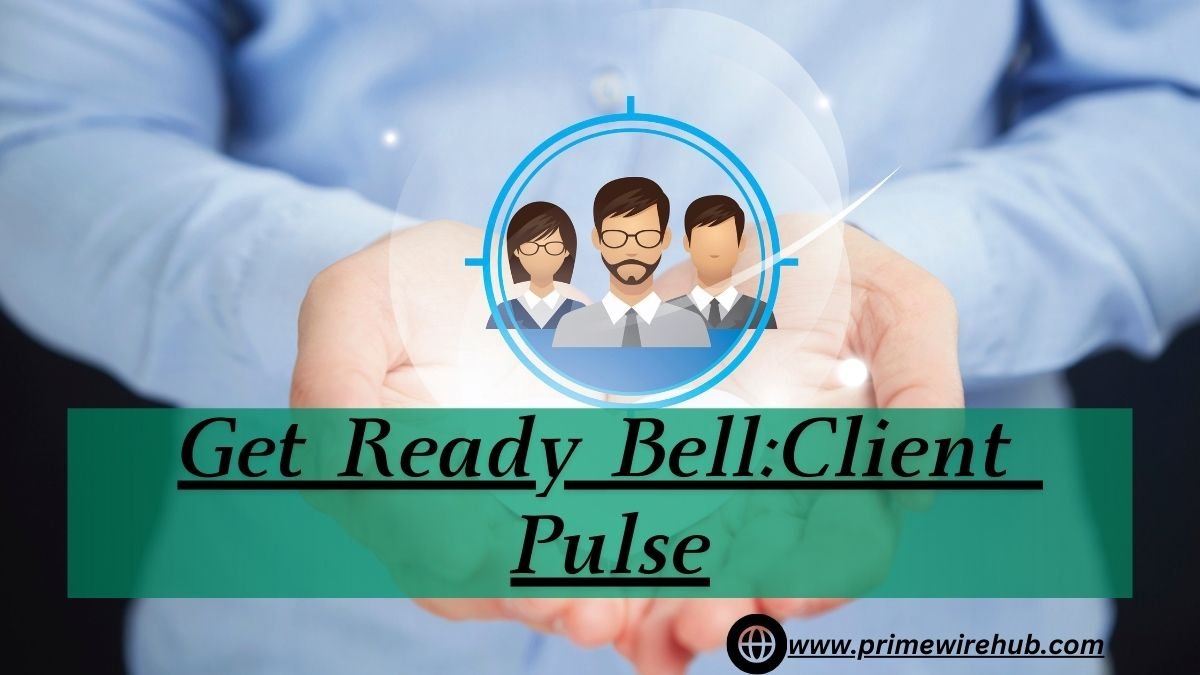 The Power Of Get_Ready_Bell:Client_Pulse