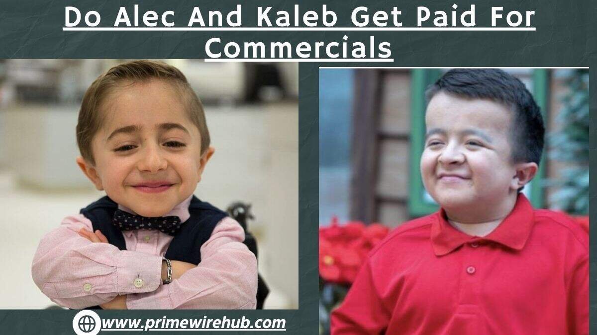 do alec and kaleb get paid for commercials